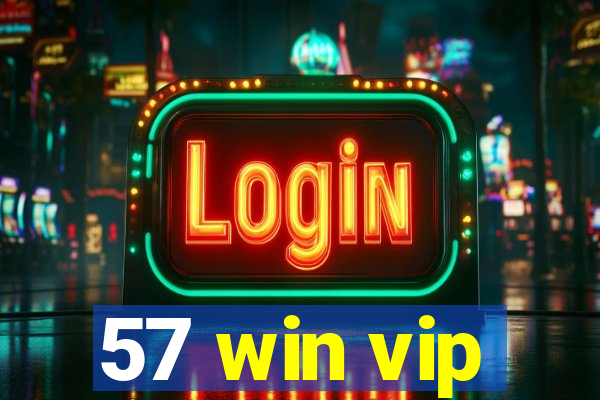 57 win vip